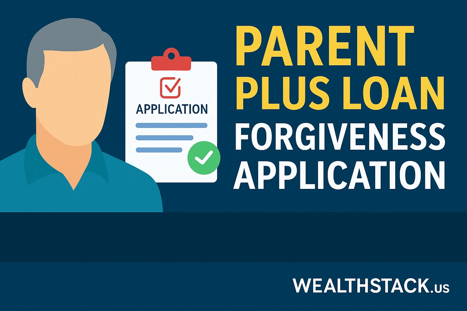 Parent PLUS Loan Forgiveness Application: The Complete 2025 Guide 1 Parent PLUS Loan Forgiveness Application
