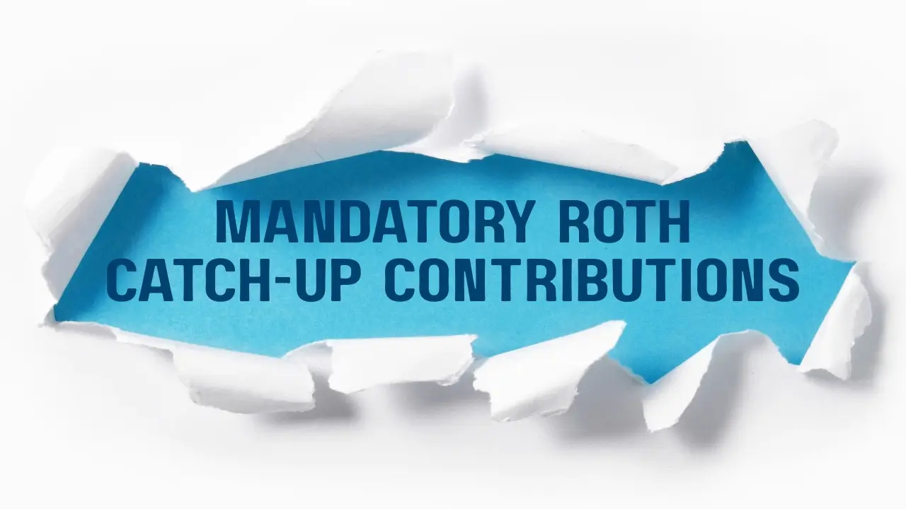 Roth catch-up contributions 2026 What High Earners, Employers, and Advisors Must Do Now